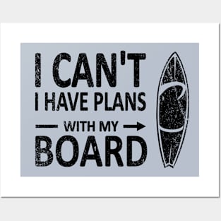 I can't I have plans with my Board black Posters and Art